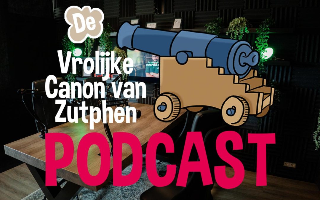De Vrolijke Canon van Zutphen Podcasts