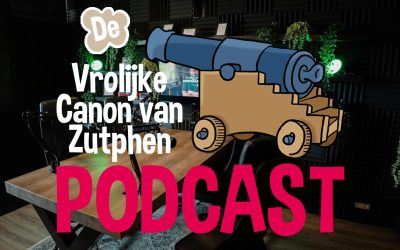 De Vrolijke Canon van Zutphen Podcasts